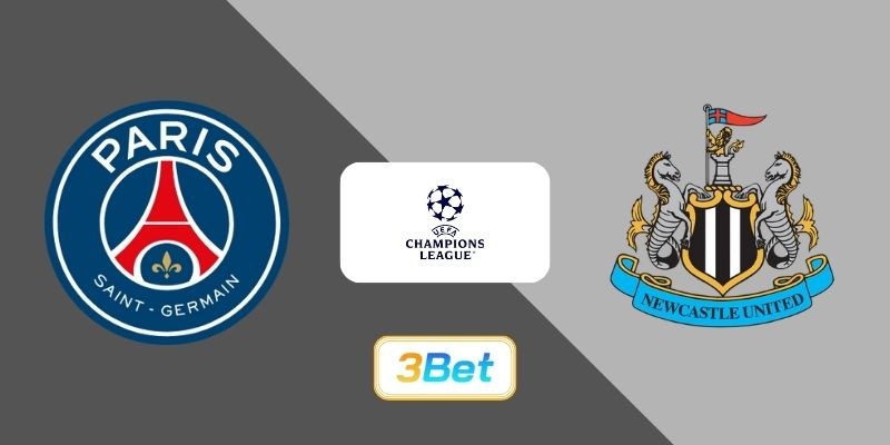 3BET Soi kèo PSG vs Newcastle 03h00 ngày 29/01/2026 - Champions League