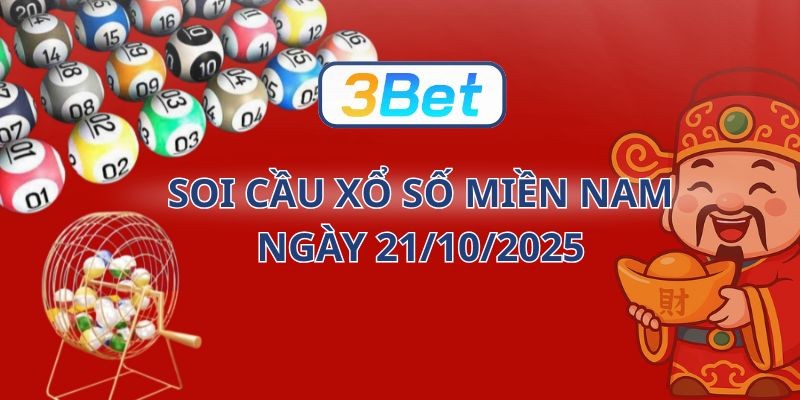 3BET Soi cầu XSMN ngày 21/10/2025 - Bắt dàn số đẹp cùng 3BET
