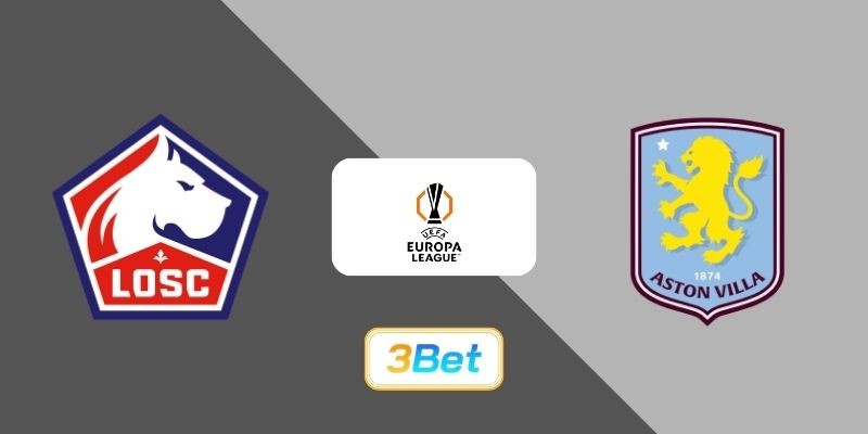 3BET Soi kèo Lille OSC vs Aston Villa 00h45 ngày 13/03/2026 - Europa League
