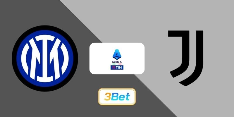 3BET Soi kèo Inter Milan vs Juventus 02h45 ngày 15/02/2026 - Serie A