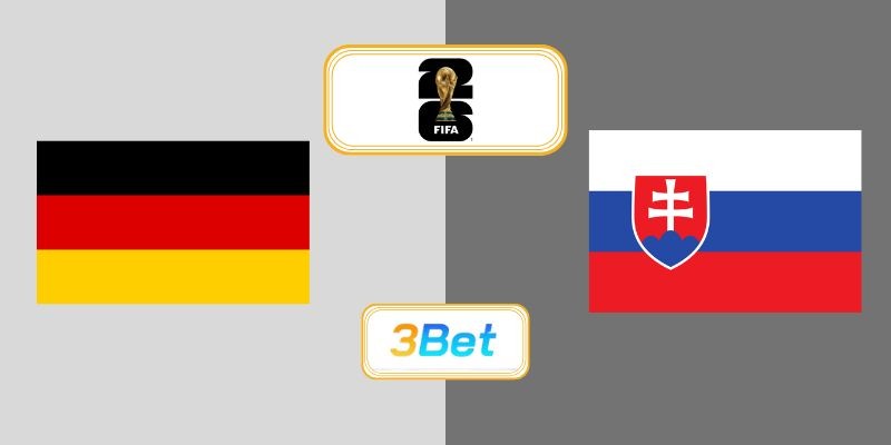 3BET Soi kèo Đức vs Slovakia 02h45 ngày 18/11/2025 - Vòng loại World Cup
