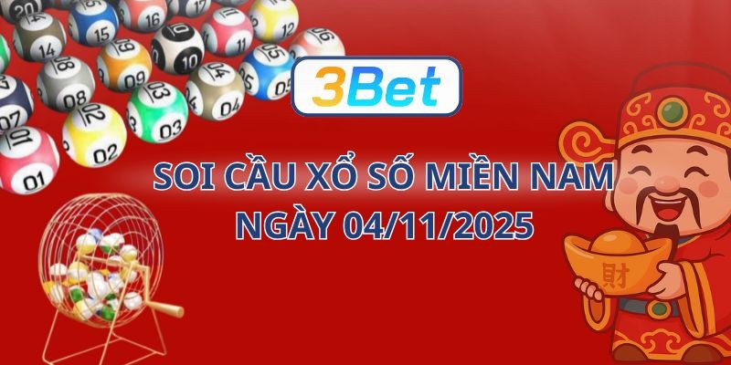 3BET Soi cầu XSMN ngày 04/11/2025 - Chốt lô đẹp cùng 3BET